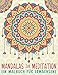 Mandalas Zur Meditation: Ein Malbuch für Erwachsene by Papeterie Bleu