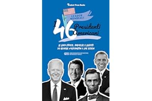 I 46 presidenti americani: Le loro storie, imprese e lasciti: da George Washington a Joe Biden (libro biografico statunitense per ragazzi e adulti): 2
