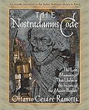 The Nostradamus Code: The Lost Manuscript That Unlocks the Secrets of the Master Prophet by 