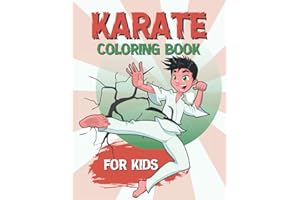 Karate Coloring Book For Kids: Martial Arts Coloring Pages For Boys And Girls.: 30 Cool Designs To Color | Perfect For Ages 4 And Up | Perfect Gift For Karate Loving Kids