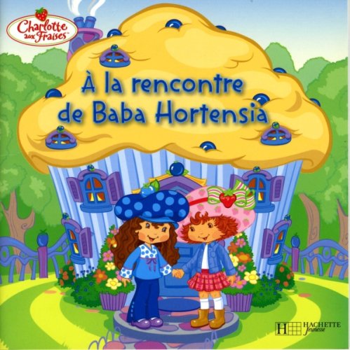 Charlotte aux Fraises : A la rencontre de Baba Hortensia
