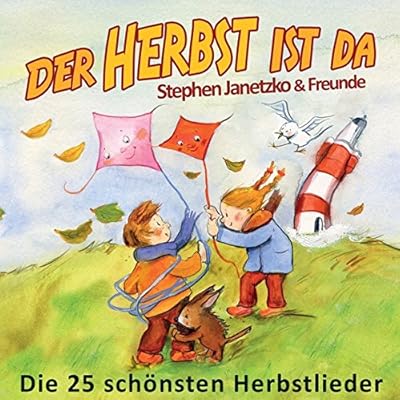 Der Herbst ist da: Die 25 schönsten Herbstlieder Der Herbst ist da: Die 25 schönsten Herbstlieder