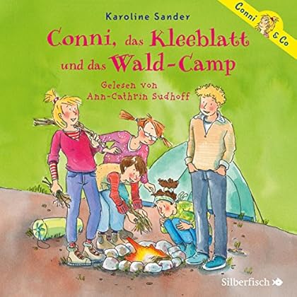 Conni, das Kleeblatt und das Wald-Camp: 2 CDs (Conni & Co, Band 14)