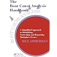 The Root Cause Analysis Handbook: A Simplified Approach to Identifying, Correcting, and Reporting Workplace Errors