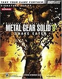 Metal Gear Solid 3®: Snake Eater™ Official Strategy Guide Metal Gear Solid 3®: Snake Eater™ Official Strategy Guide