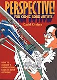Perspective! for Comic Book Artists: How to Achieve a Professional Look in your Artwork by 