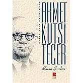 Ahmet Kutsi Tecer B&uuml;t&uuml;n Şiirleri