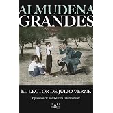 El lector de Julio Verne: Episodios de una guerra interminable (Biblioteca Almudena Grandes)
