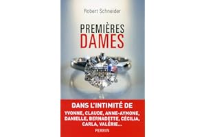 Premières dames: Yvonne, Claude, Anne-Aymone, Danielle, Bernadette, Cécilia, Carla, Valérie...