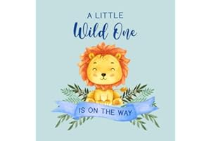 A Little Wild One is on the Way: Baby Shower Guest Log Book - Create a Beautiful Keepsake With This Special Guest Book - Spaces for Photos, Guest ... Prediction Section - Baby Lion Cover Design
