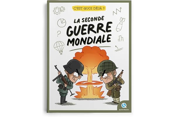 C'est quoi déjà ? La Seconde Guerre mondiale