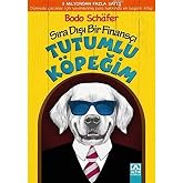 Tutumlu K&ouml;peğim: Sıra Dışı Bir Finans&ccedil;ı