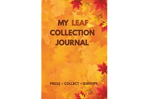 My leaf collection journal: A Nature Notebook for Pressing, Sketching, Identifying and Recording Leaves