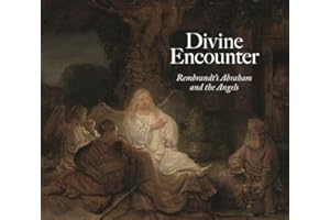 Divine Encounter: Rembrandt's Abraham and the Angels