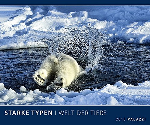 STARKE TYPEN 2015: Welt der Tiere - mit anregenden Bildunterschriften - Tierkalender 60 x 50 cm