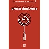 Kıyamete Bir Milyar Yıl