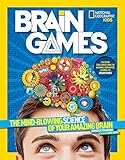 National Geographic Kids Brain Games: The Mind-Blowing Science of Your Amazing Brain