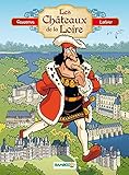 Les châteaux de la Loire - tome 1 by Christophe Cazenove, Philippe Larbier