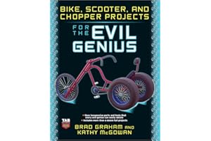 Bike, Scooter, and Chopper Projects for the Evil Genius