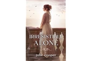 Irresistibly Alone: A novella length variation of Jane Austen's Pride and Prejudice (Obstinate, Headstrong Girl Series)