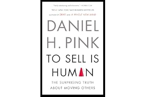 To Sell Is Human: The Surprising Truth About Moving Others