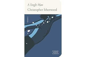 A Single Man: by Christopher Isherwood (Picador Modern Classics)