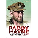 Paddy Mayne: Lt Col Blair 'Paddy' Mayne, 1 SAS Regiment (The true story behind the hit TV show SAS Rogue Heroes)