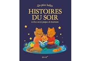 Les plus belles histoires du soir à lire avec papa et maman