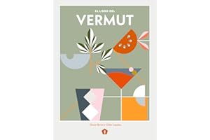 El libro del vermut: Un Barman Y Un Enólogo Celebran El Aperitivo Más Bebido del Mundo (BEBIDAS)
