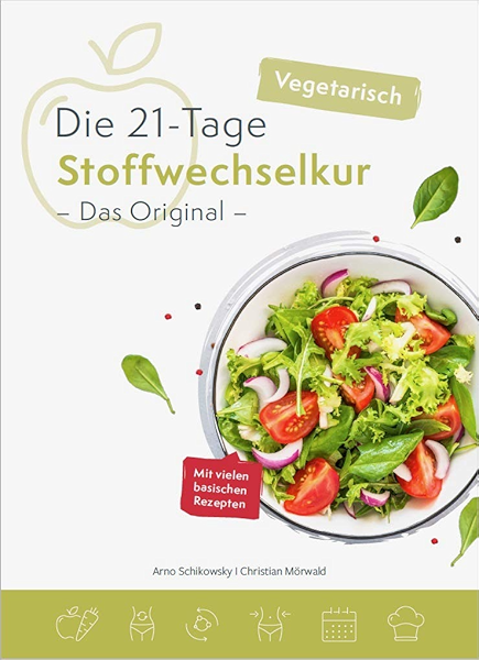Die Vegetarische 21 Tage Stoffwechselkur Das Original Ebook Schikowsky Arno Amazon De Kindle Shop