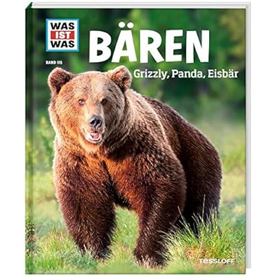WAS IST WAS Band 115 Bären. Grizzly, Panda, Eisbär (WAS IST WAS Sachbuch, Band 115)
