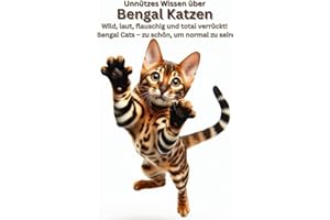 Unnützes Wissen über Bengal Katzen, Wild, laut, wunderschön, Geschenkidee für Katzenliebhaber, Witziges Mini Leopard Buch: Ein Bengal Katzenbuch für ... Persönlichkeit, lustig Zubehör,kaufen
