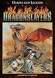 Dragonslayers (Heroes and Legends, Band 6) by 
