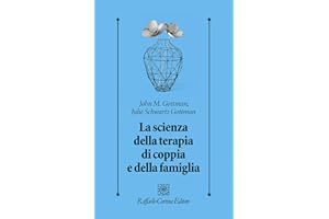La scienza della terapia di coppia e della famiglia (Psicologia clinica e psicoterapia)