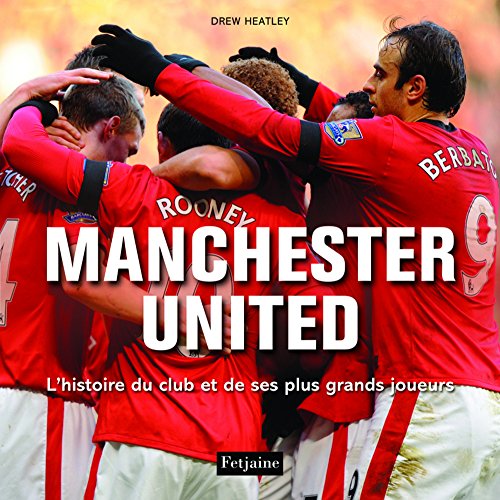 Download Manchester United : L'histoire du club et de ses plus grands joueurs Download Manchester United : L'histoire du club et de ses plus grands joueurs