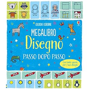 Disegno passo dopo passo. Megalibro. Ediz. illustrata Disegno passo dopo passo. Megalibro. Ediz. illustrata