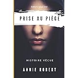 Prise au piège: Histoire vécue