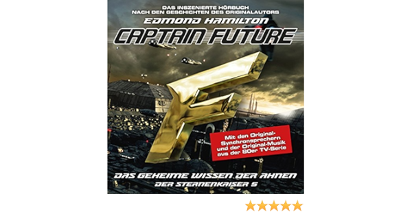 Captain Future Der Sternenkaiser Das Geheime Wissen Der Ahnen 1 Audio Cd Amazon De Hamilton Edmond Krauss Helmut Dittberner Hans Jurgen Schroder Jochen Bucher