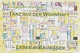  Tanz aus der Wohnhaft: Leben in Bauwägen