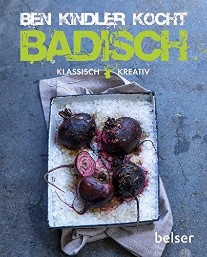 Download Ben Kindler kocht badisch: Klassisch und kreativ Download Ben Kindler kocht badisch: Klassisch und kreativ