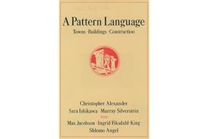 A Pattern Language: Towns, Buildings, Construction (Center for Environmental Structure, Band 2)