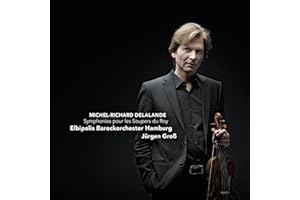 Michel-Richard Delalande: Symphonies pour les Soupers du Roy