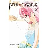 Beni Ay&rsquo;a G&ouml;t&uuml;r 2