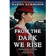 From the Dark We Rise: An utterly gripping WW2 historical novel about a devastating secret (Margarete's Journey)