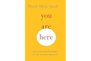 You Are Here: Discovering the Magic of the Present Moment