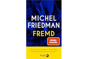 Fremd: „Dieser Text ist das Persönlichste, was Friedman je geschrieben hat." (Oliver Reese) Persönliche Erforschung des Fremdseins. Ein poetisches Werk über Identität und Zugehörigkeit.