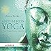 Anti-Stress-Yoga: Neue Übungen für mehr Gelassenheit - gelesen von Anna Trökes by Anna Trökes