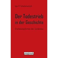 Der Todestrieb in der Geschichte: Erscheinungsformen des Sozialismus