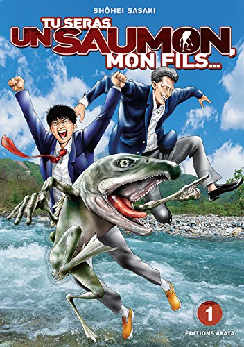 Tu seras un Saumon, mon fils… — Tome 1