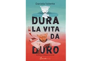 Dura la vita da duro. Albi illustrati. Ediz. a colori